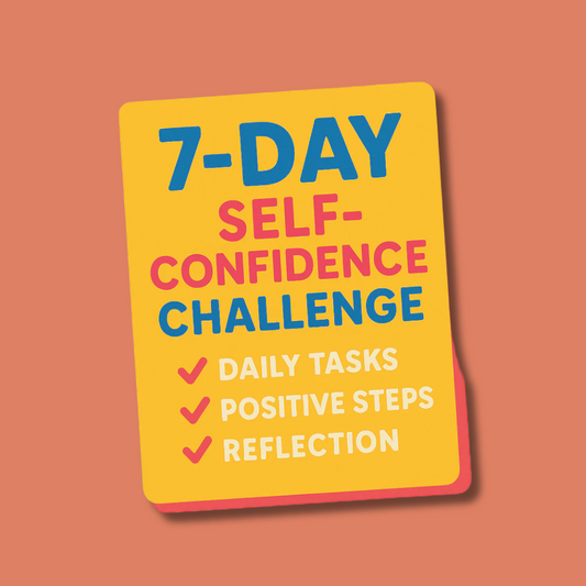 FREE (Bonus) 7- DAY self confidence challenge